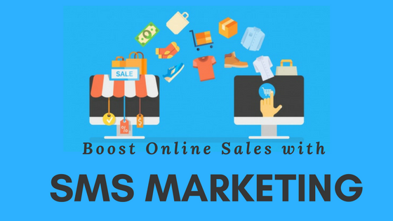 BOOST ONLINE SALES WITH SMS MARKETING